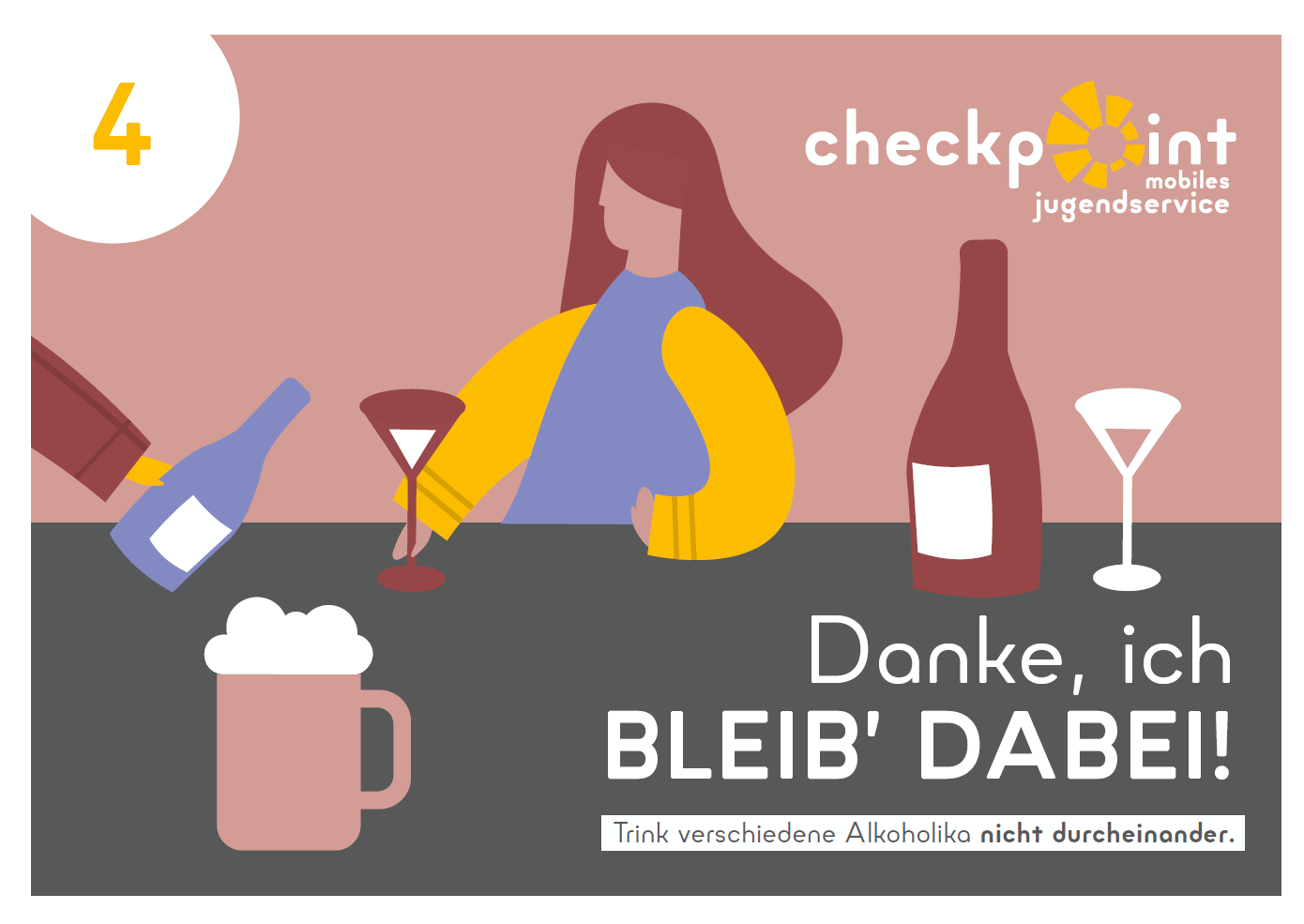 TIPP_4_HR_SU_Alkohol Bleib bei einer Getränkesorte. Trink verschiedene Alkoholika nicht durcheinander.